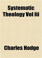 Systematic Theology Vol Iii,1154864782,9781154864786