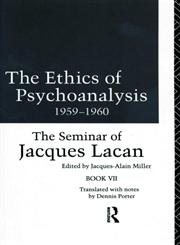 The Ethics of Psychoanalysis 1959-1960 The Seminar of Jacques Lacan,0415090547,9780415090544