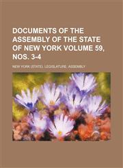 Documents of the Assembly of the State of New York Volume 59, nos. 3-4,113073272X,9781130732726