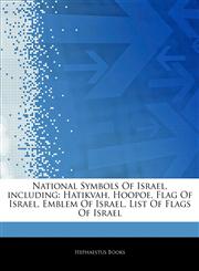 Articles On National Symbols Of Israel, including Hatikvah, Hoopoe, Flag Of Israel, Emblem Of Israel, List Of Flags Of Israel,1242721797,9781242721793