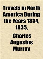 Travels in North America During the Years 1834, 1835,,1152079654,9781152079656
