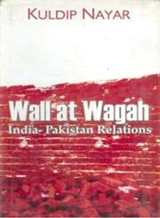 Wall at Wagah India-Pakistan Relations,8121208297,9788121208291