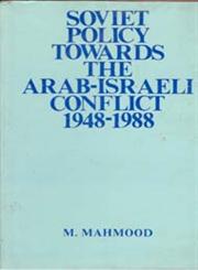 Soviet Policy Towards the ARAB-Israeli Conflict, 1948-1988,8121202477,9788121202473