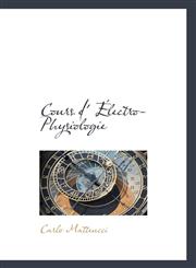 Cours d' Électro-Physiologie,111007428X,9781110074280