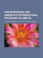 Preparedness and America's International Program Volume 66,1236884345,9781236884343
