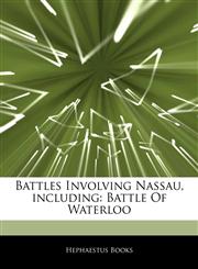 Articles On Battles Involving Nassau, including Battle Of Waterloo,1242726624,9781242726620
