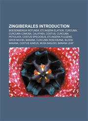 Zingiberales Introduction Boesenbergia rotunda, Etlingera elatior, Curcuma, Curcuma comosa, Calathea, Costus, Curcuma petiolata,1155946731,9781155946733