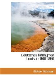 Deutsches Anonymen Lexikon 1501-1850,1241661871,9781241661878