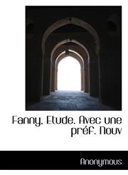 Fanny, Etude. Avec une préf. Nouv,1116090171,9781116090178