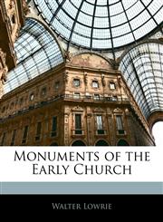 Monuments of the Early Church,1143337050,9781143337055