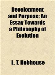 Development and Purpose; An Essay Towards a Philosophy of Evolution,1154968219,9781154968217