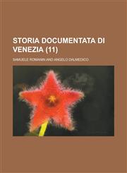 Storia Documentata Di Venezia (11),123486343X,9781234863432