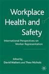 Workplace Health and Safety International Perspectives on Worker Representation,0230214851,9780230214859