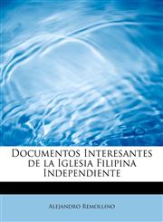 Documentos Interesantes de la Iglesia Filipina Independiente,1241260753,9781241260750