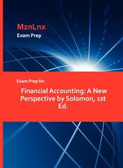 Exam Prep for Financial Accounting A New Perspective by Solomon, 1st Ed.,142887173X,9781428871731