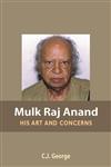 Mulk Raj Anand His Art and Concerns : A Study of his Non-Autobiographical Novels,8171564453,9788171564453