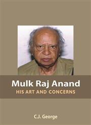 Mulk Raj Anand His Art and Concerns : A Study of his Non-Autobiographical Novels,8171564453,9788171564453