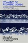 Dynamics of Polymeric Liquids, Fluid Mechanics, Vol. 1 2nd Edition,047180245X,9780471802457