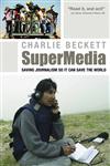 SuperMedia Saving Journalism So It Can Save the World,1405179244,9781405179249