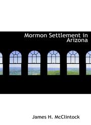 Mormon Settlement in Arizona,114043800X,9781140438007