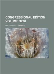 Congressional edition Volume 3270,1236561821,9781236561824