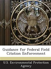 Guidance for Federal Field Citation Enforcement,1243691603,9781243691606