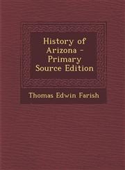 History of Arizona - Primary Source Edition,1287942652,9781287942658