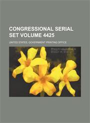 Congressional serial set Volume 4425,1130876454,9781130876451