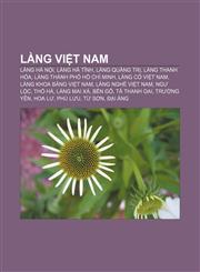 Làng Việt Nam Làng Hà Nội, Làng Hà Tĩnh, Làng Quảng Trị, Làng Thanh Hóa, Làng Thành phố Hồ Chí Minh, Làng cổ Việt Nam, Làng khoa bảng Việt Nam,1233873326,9781233873326