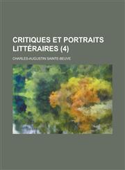 Critiques Et Portraits Litteraires (4),1234633841,9781234633844
