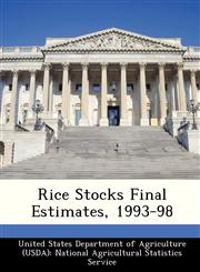 Rice Stocks Final Estimates, 1993-98,128842051X,9781288420513