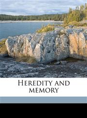 Heredity and Memory,1171699050,9781171699057