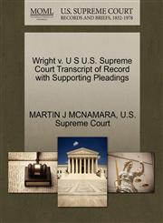 Wright v. U S U.S. Supreme Court Transcript of Record with Supporting Pleadings,1270294431,9781270294436