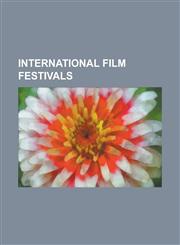International Film Festivals Venice Film Festival, Cannes Film Festival, Karlovy Vary International Film Festival,1151043761,9781151043764