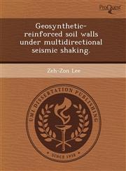 Geosynthetic-reinforced soil walls under multidirectional seismic shaking.,1243622105,9781243622105
