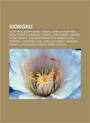 Xiongnu Jie people, Erzhu Rong, Chanyu, Noin-Ula kurgans, Modu Chanyu, Chedihou Chanyu, Uwei Chanyu, Jin Midi, Ichise Chanyu,1156967562,9781156967560