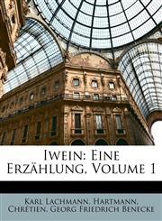 Iwein Eine Erzählung, Volume 1,1147852731,9781147852738