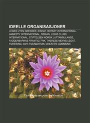 Ideelle organisasjoner Leger Uten Grenser, EISCAT, Rotary International, Amnesty International, Debian, Lions Clubs International,123278298X,9781232782988
