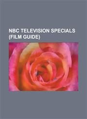 NBC Television Specials (Film Guide) Aloha from Hawaii, Big Bird in China, Hansel and Gretel (1958 TV Special), How to Eat Like a Child (TV Special),,1230753974,9781230753973