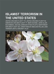 Islamist terrorism in the United States United Airlines Flight 175, United Airlines Flight 93, American Airlines Flight 77, Meir Kahane,1156726336,9781156726334