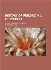 History of Friedrich Ii, of Prussia (Volume 4); Called Frederick the Great,1150446838,9781150446832