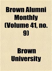 Brown Alumni Monthly (Volume 41, no. 9),1154645681,9781154645682