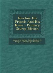 Newton His Friend: And His Niece - Primary Source Edition,1293762458,9781293762455