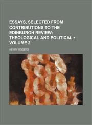 Essays, Selected From Contributions to the Edinburgh Review (Volume 2); Theological and Political,1154292592,9781154292596