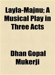 Layla-Majnu; A Musical Play in Three Acts,1154578429,9781154578423