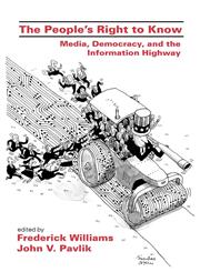 The People's Right to Know Media, Democracy, and the Information Highway,0805814914,9780805814910