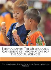 Ethnography The Method and Gathering of Information for the Social Sciences,1241616574,9781241616571