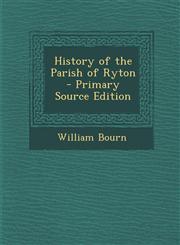 History of the Parish of Ryton - Primary Source Edition,1294746383,9781294746386