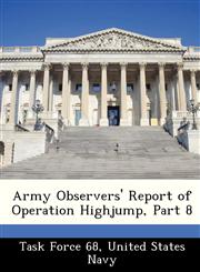 Army Observers' Report of Operation Highjump, Part 8,1288433794,9781288433797
