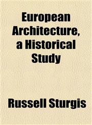European Architecture, a Historical Study,1152655124,9781152655126